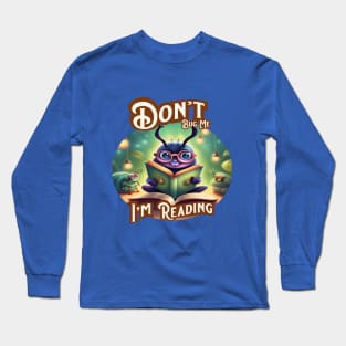 Don't Bug Me I'm Reading Cute Bug Long Sleeve T-Shirt